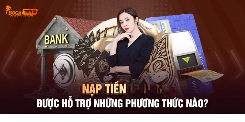 Các phương thức nạp tiền boga789 cho tất cả thành viên